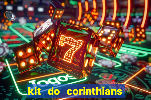 kit do corinthians dls 22